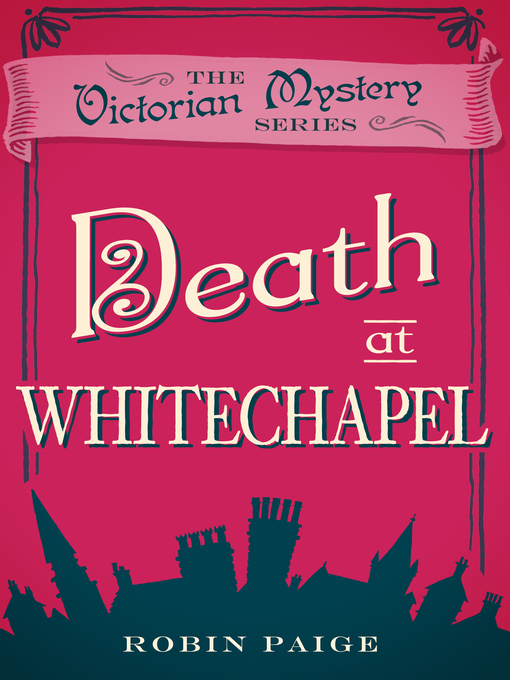 Title details for Death at Whitechapel by Robin Paige - Available